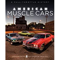 American Muscle Cars: A Full-Throttle History